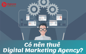 Co nen thue Digital Marketing Agency