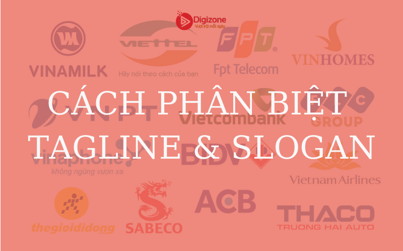 Cách phân biệt Tagline & Slogan